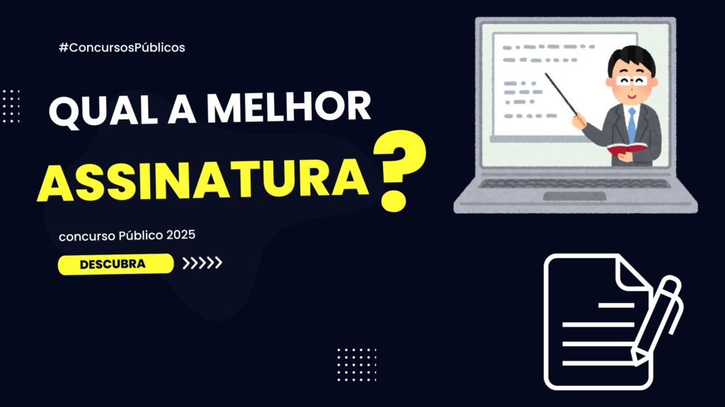 qual a melhor assinatura para concurso