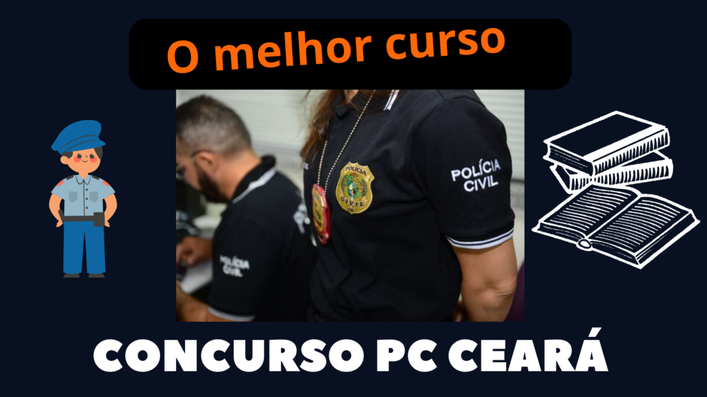 O melhor curso Polícia Civil Ceará